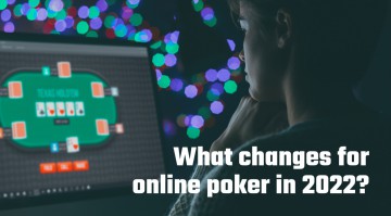 What Changes for Online poker in 2022? news image
