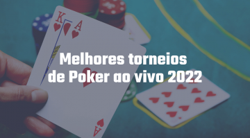 Melhores torneios de poker ao vivo 2022 news image