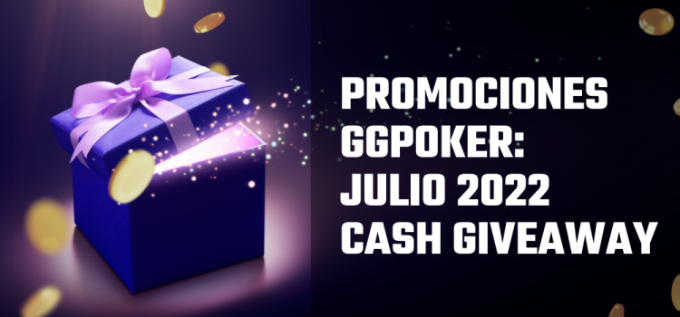 GGPoker Promotions: July 2022 Cash Giveaway image