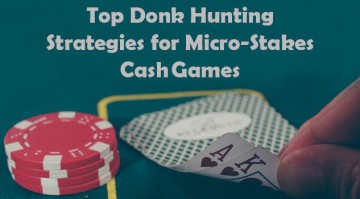 Estratégias de caça aos Donk para jogos a dinheiro de micro-apostas news image